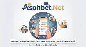 Batman Sohbet Odaları Asohbet.Net